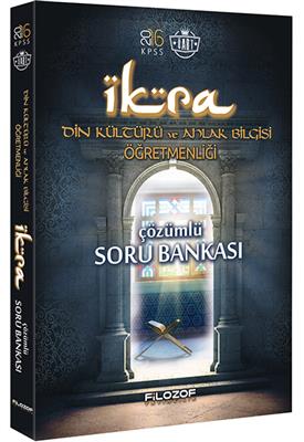 ÖABT Din Kültürü ve Ahlak Bilgisi İKRA Tamamı Çözümlü Soru Bankası 2016 Filozof Yayıncılık ÖABT Din Kültürü ve Ahlak Bilgisi İKRA Tamamı Çözümlü Soru Bankası 2016 Filozof Yayıncılık
