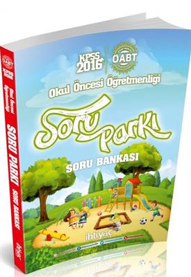 ÖABT Okul Öncesi SORU PARKI Soru Bankası İhtiyaç Yayınları ÖABT Okul Öncesi SORU PARKI Soru Bankası İhtiyaç Yayınları