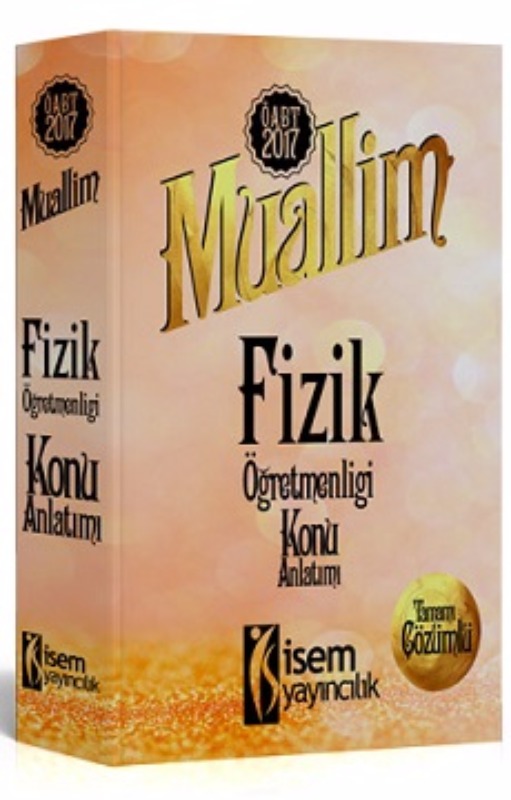 İsem Yayınları 2017 ÖABT Muallim Fizik Konu Anlatımlı İsem Yayınları 2017 ÖABT Muallim Fizik Konu Anlatımlı
