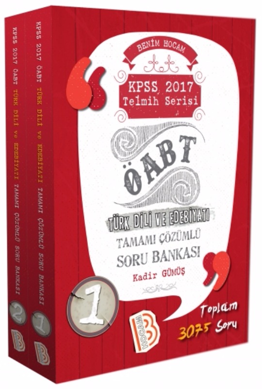 Benim Hocam 2017 ÖABT Türk Dili ve Edebiyatı Tamamı Çözümlü Soru Bankası Benim Hocam 2017 ÖABT Türk Dili ve Edebiyatı Tamamı Çözümlü Soru Bankası