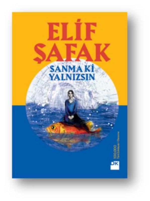 Sanma ki Yalnızsın Elif Safak Sanma ki Yalnızsın Elif Safak