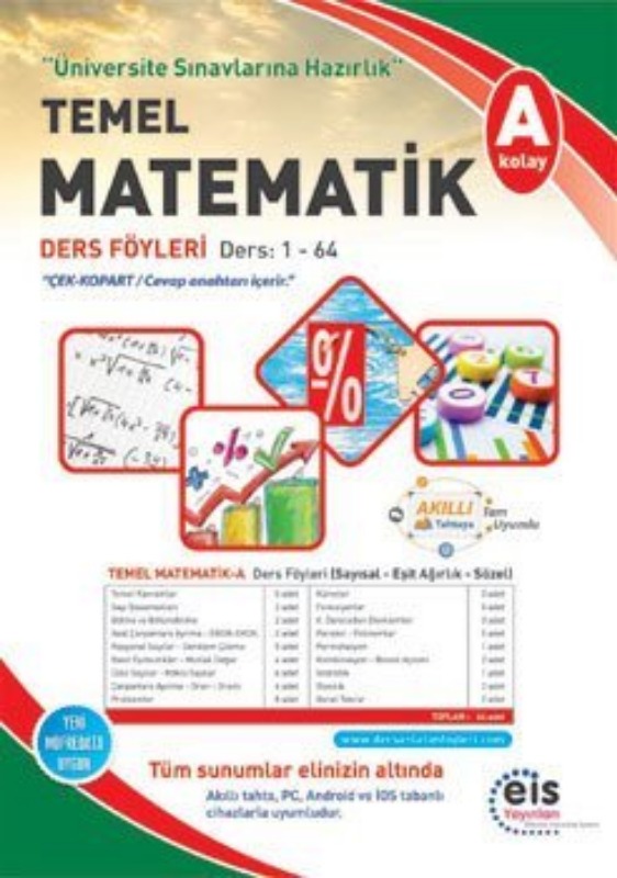TEMEL MATEMATİK - A Üniversite Sınavlarına H. Ders Anlatım Föyleri Eis Yayınları TEMEL MATEMATİK - A Üniversite Sınavlarına H. Ders Anlatım Föyleri Eis Yayınları