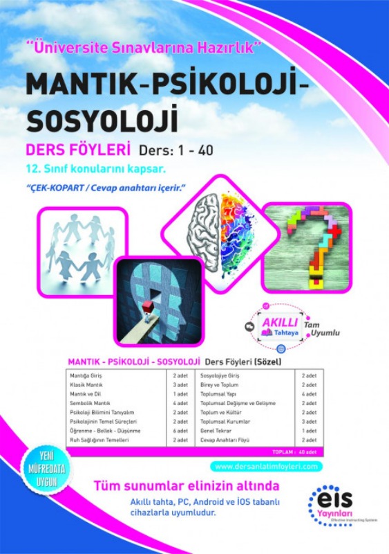 MANTIK PSİKOLOJİ SOSYOLOJİ Üniversite Sınavlarına H. Ders Anlatım Föyleri Eis Yayınları MANTIK PSİKOLOJİ SOSYOLOJİ Üniversite Sınavlarına H. Ders Anlatım Föyleri Eis Yayınları